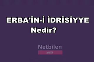 erbaini idrisiyye nedir