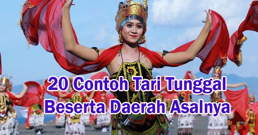 50 Contoh Tari Tunggal Lengkap Beserta Daerahnya Mediasiana Com Media Pembelajaran Masakini