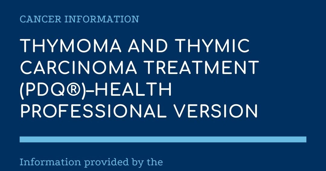 Thymoma and Thymic Carcinoma Treatment (PDQ®)Health Professional