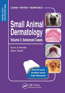 Small Animal Dermatology Volume 2 Advanced Cases Self-Assessment Color Review