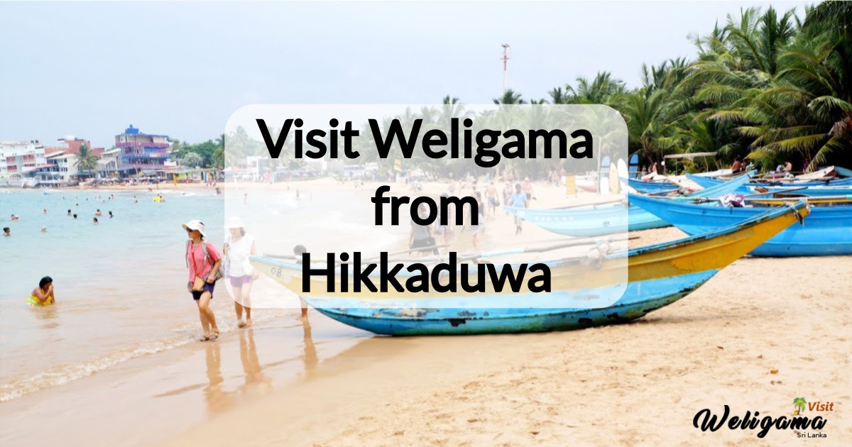 How Visit Weligama from Hikkaduwa Visit Weligama