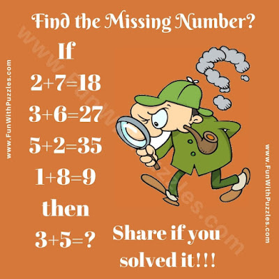 If  2+7=18, 3+6=27, 5=2=35, 1+8=9, Then 3+5=?. Can you solve this Logical Math Equation Picture Puzzle?