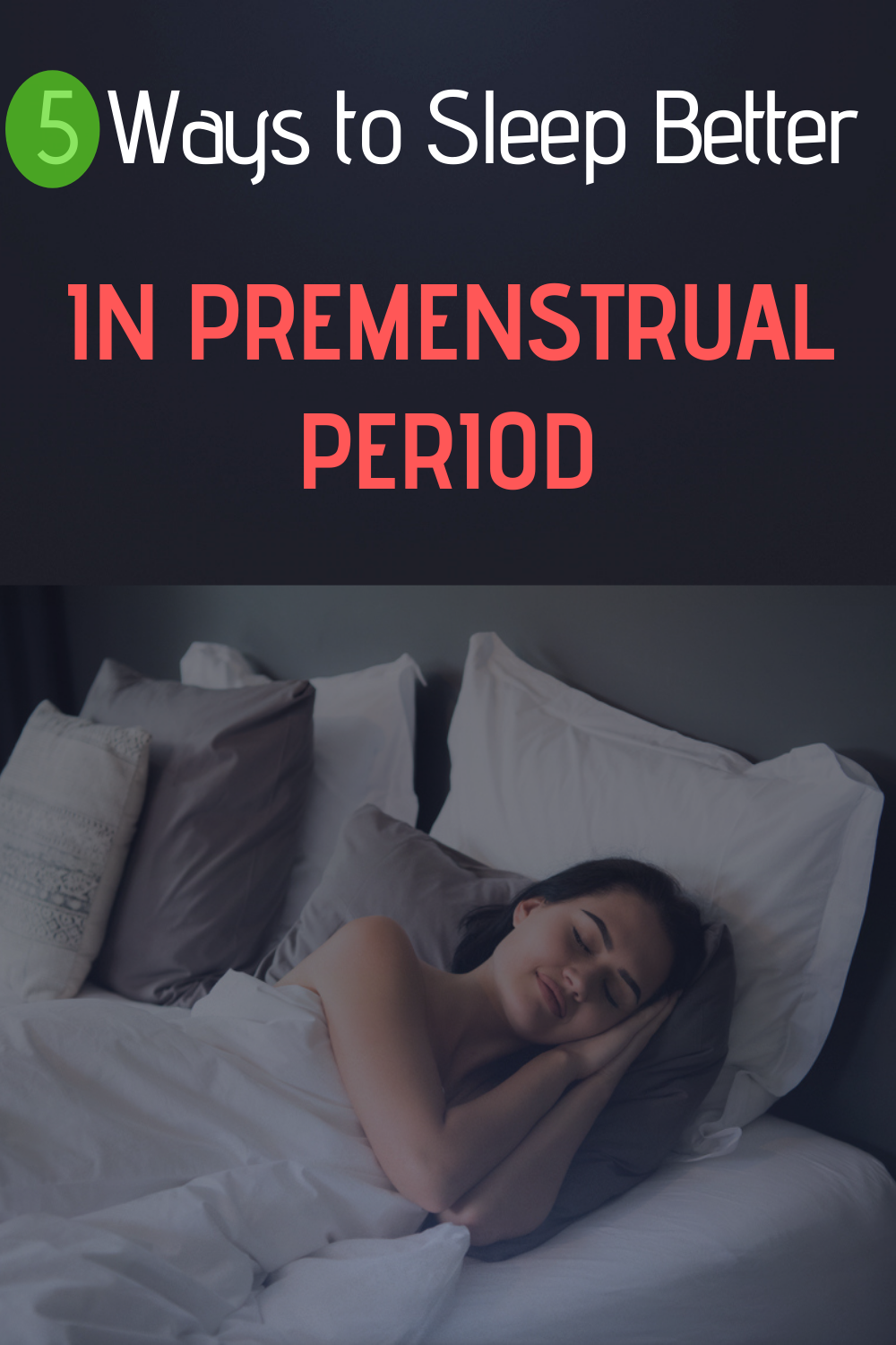 5 Ways to Sleep Better in The Premenstrual Period wellness magazine