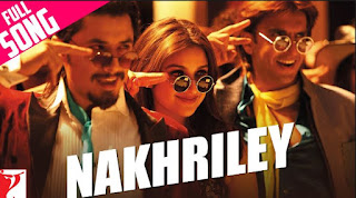 Nakhriley Lyrics – Kill Dil