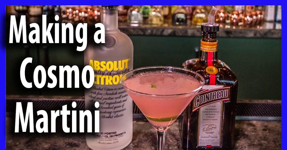 How to Make a Cosmo Martini The Popular Cosmopolitan, a Simple at