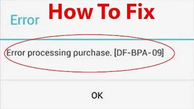 Google Play Error Processing Purchase DF-BPA-09