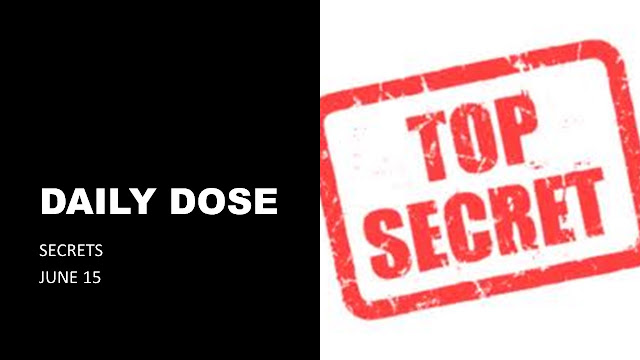 Daily Dose June 15 : Secrets