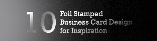 10 Foil Stamped Business Card Design for Inspiration