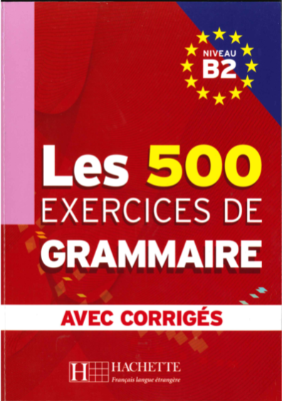 Les 500 Exercices de Grammaire Avec Corrigés