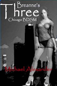 Michael Alexander's "Breanne's Three - Chicago BDSM"