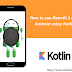 How To Use Retrofit 2 With Android Using Kotlin
