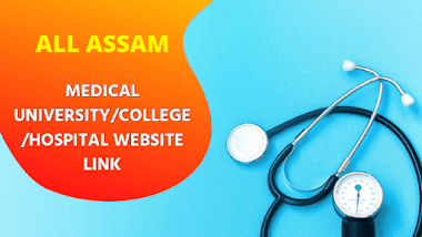 ALL ASSAM Medical University/College/Hospital/Disease WEBSITE LINK | ASSAMESE WEBSITE LINK