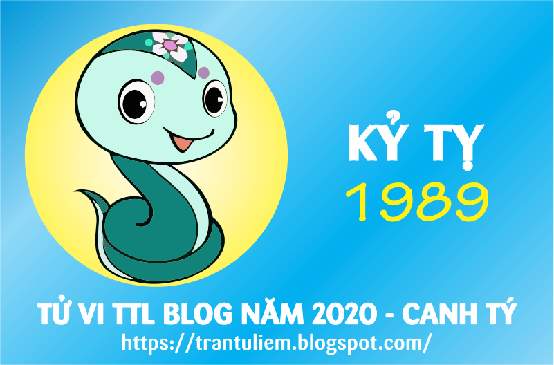 TỬ VI TUỔI Kỷ TỴ 1989 NĂM 2020 ( Canh Tý )