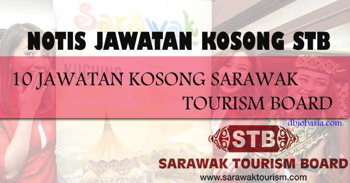 Panggilan Temuduga 10 Jawatan kosong Sarawak Tourism Board (STB)