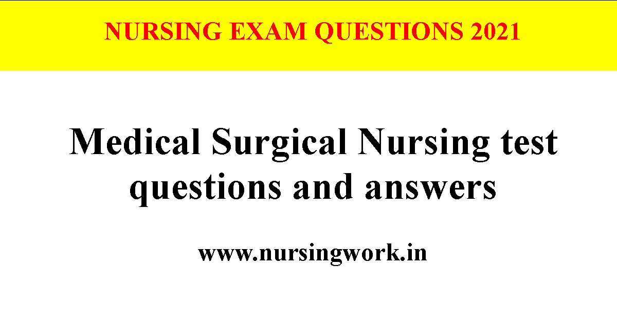 Medical Surgical Nursing test questions and answers