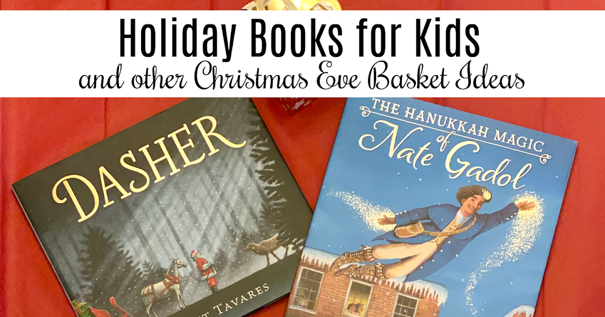 Gift baskets make great unexpected centerpieces for your christmas Holiday Book Ideas for Kid's Christmas Eve Baskets - Nanny to Mommy