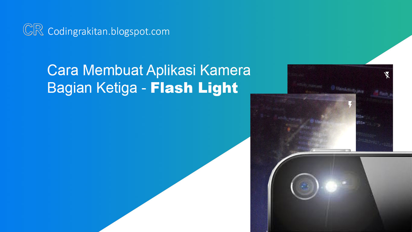 Cara Membuat Aplikasi Kamera Bagian Ketiga - Flash Light - Coding