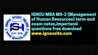 IGNOU MBA MS-2 (Management of Human Resources) term-end exam notes,importand questions free download