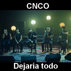 CNCO – Dejaria todo