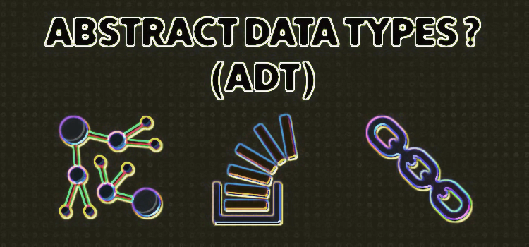 ARRAYS AND ABSTRACT DATA TYPE IN DATA STRUCTURE