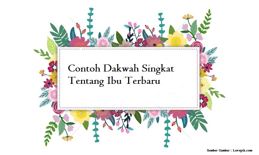 Contoh Dakwah Singkat Tentang Ibu Terbaru Jago Berpidato