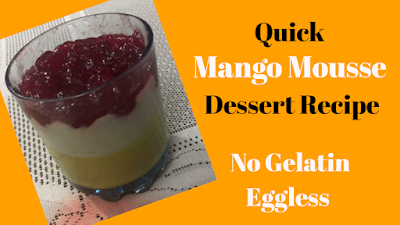 mango mousse recipe, mango dessert recipe, mango mousse without gelatin, mango mousse dessert, dessert recipes
