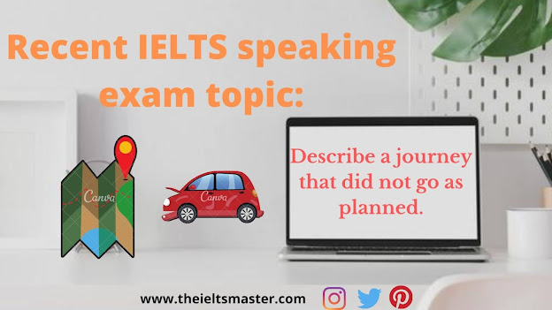 recent-speaking-ielts-topic-Describe-journey-that-did-not-go-as-planned
