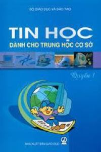 Tin Học Dành Cho THCS Quyển 1 - Nhiều Tác Giả