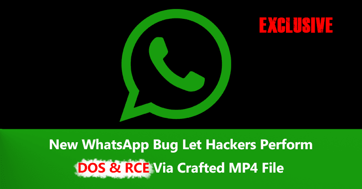 New WhatsApp Bug Let Hackers Execute a Remote Code & Perform DOS Attack by Sending Crafted MP4 File