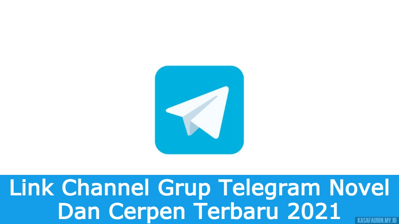 Link Channel Grup Telegram Novel Dan Cerpen Terbaru 2021