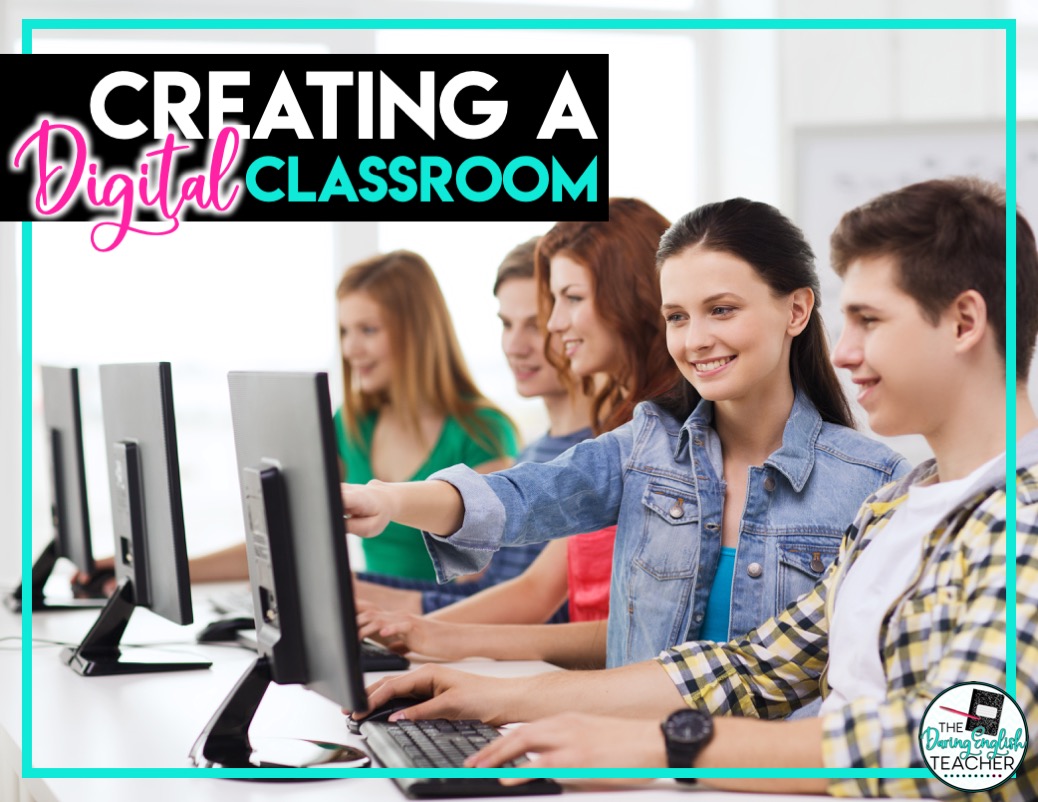 Creating a Digital Classroom The Daring English Teacher