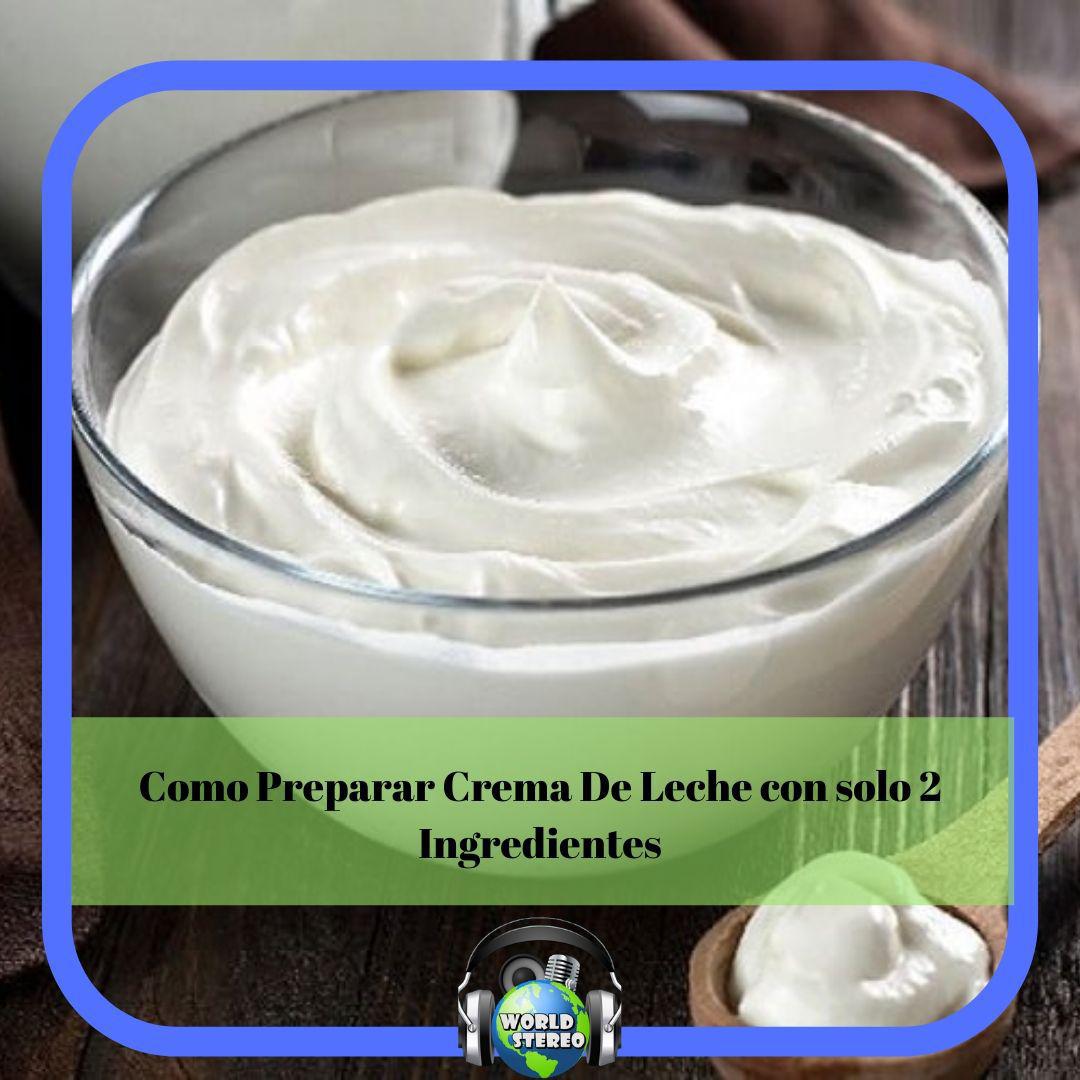 Como Preparar Crema De Leche con solo 2 Ingredientes