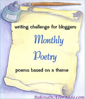 Monthly Poetry Group, a monthly group writing challenge, poetry based on a theme | graphic designed by and property of www.BakingInATornado.com | #MyGraphics #poetry
