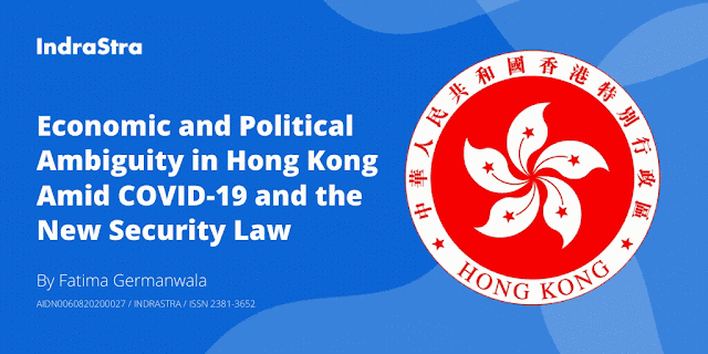 Economic and Political Ambiguity in Hong Kong Amid COVID-19 and the New Security Law