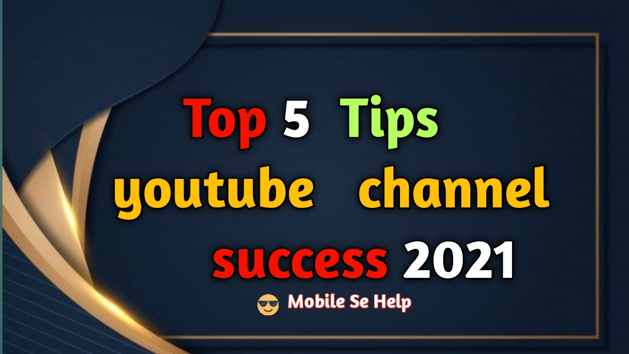 Youtube tips, youtube channel,mobile se help,