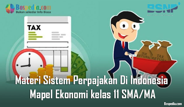 Materi Sistem Perpajakan Di Indonesia Mapel Ekonomi Kelas Sma Ma