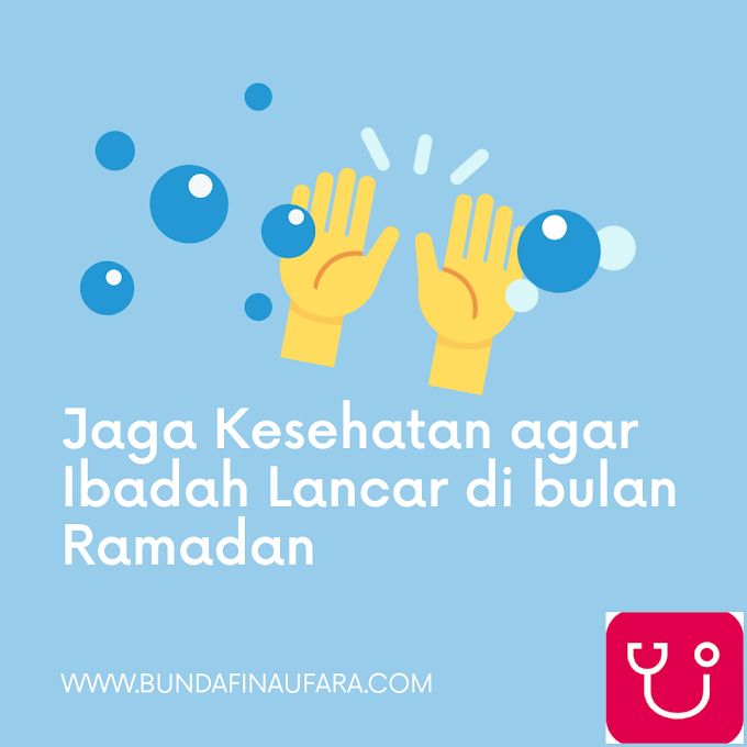 Jaga Kesehatan agar Ibadah Lancar di bulan Ramadan
