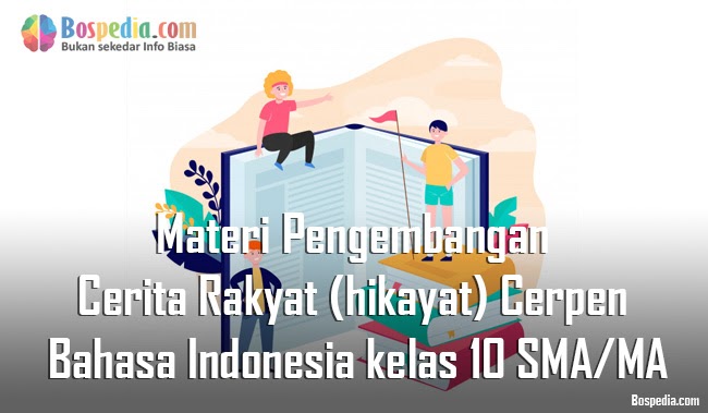 Materi Pengembangan Cerita Rakyat Hikayat Ke Dalam Bentuk Cerpen Mapel Bahasa Indonesia Kelas 10 Sma Ma Bospedia Materi Pengembangan Cerita Rakyat Hikayat Ke Dalam Bentuk Cerpen Mapel Bahasa Indonesia Kelas 10 Sma Ma Bospedia