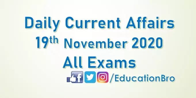 Daily Current Affairs 19th November 2020 For All Government Examinations Daily Current Affairs 19th November 2020 For All Government Examinations