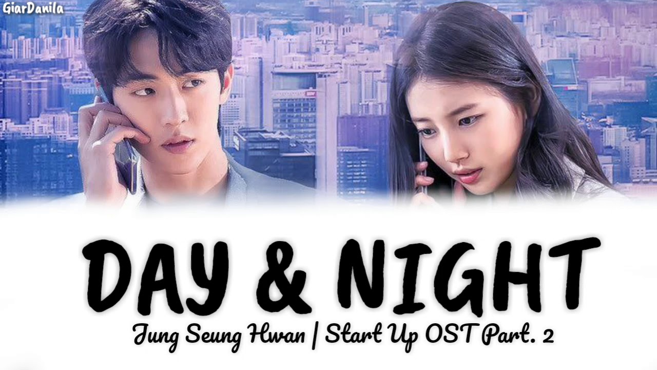Day & Night - Jung Seung-hwan (OST. Start-Up) Day & Night - Jung Seung-hwan (OST. Start-Up)