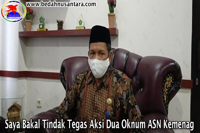 KA Kanwil Kemenag Maluku Bakal Tindak Tegas Aksi Dua Oknum ASN 1 tindak%2BASN%2Bkemenag