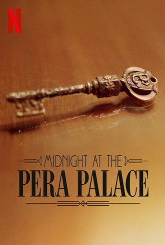 Midnight at the Pera Palace Season 1 Hindi Dual Audio Complete Download 480p & 720p All Episode