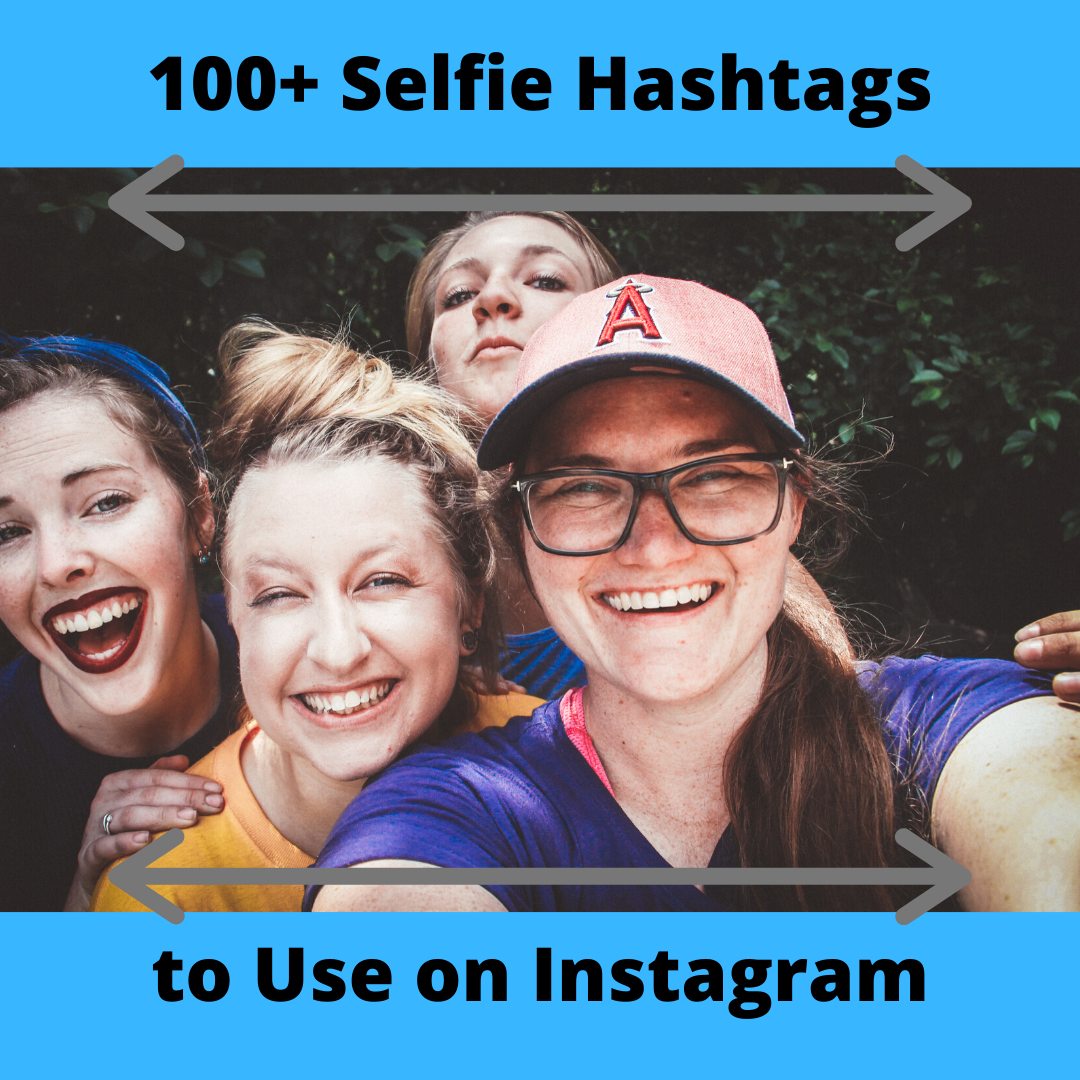 100+ Selfie Hashtags to Use on Instagram ~ My Chaotic Ramblings