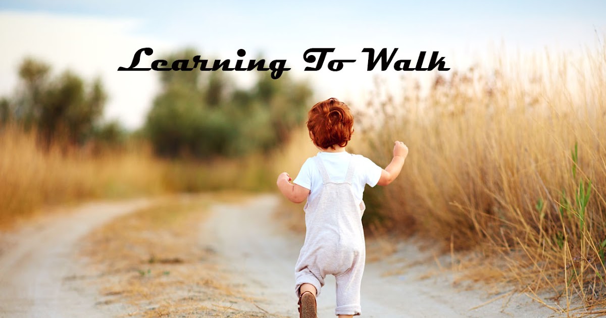 Learning To Walk
