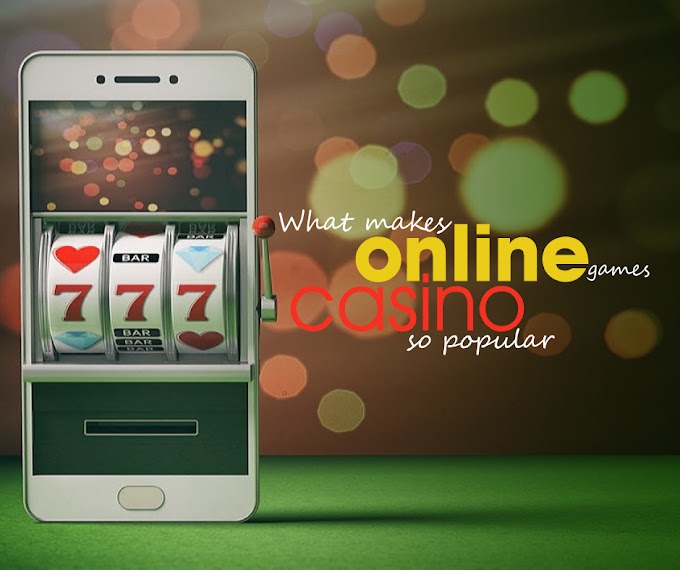 What Makes Online Casino Games So Popular? 