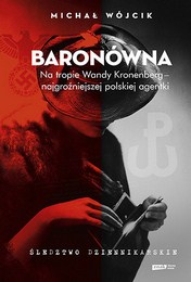 http://lubimyczytac.pl/ksiazka/4819405/baronowna-na-tropie-wandy-kronenberg---najgrozniejszej-polskiej-agentki-sledztwo-dziennikarskie
