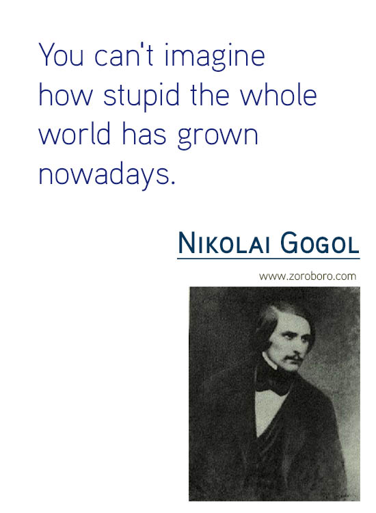 Nikolai Gogol Quotes,Humor, Reality, Loneliness, Beauty Quotes, Surrealism, Life Quotes,Nikolai Gogol Philosophy,Inspirational Words,Nikolai Gogol booksNikolai Gogol,motivational quotes