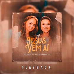 Baixar Música Gospel Jesus Vem Aí (Playback) Sergiane feat. Eliane Fernandes Mp3