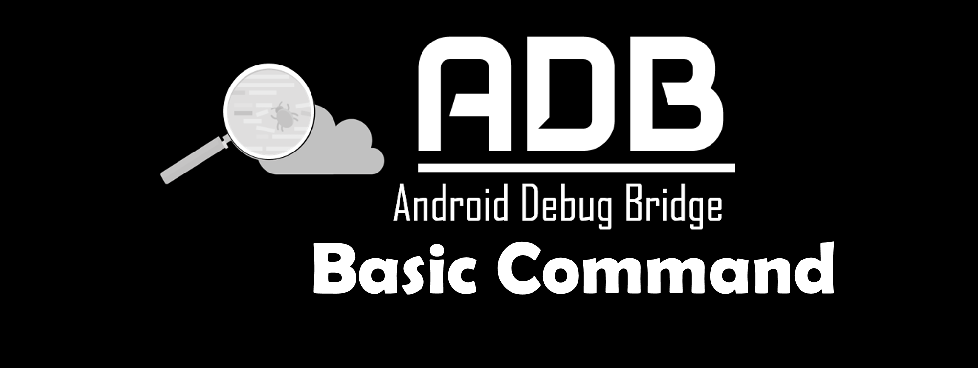 ADB(Android Debugging Bridge)