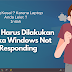 Yang Harus Dilakukan Ketika Windows Not Responding